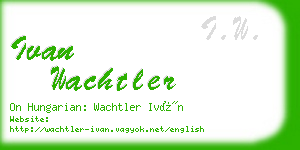 ivan wachtler business card